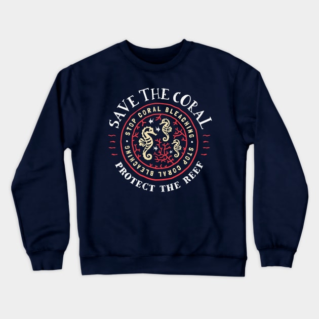 Save The Coral Protect The Reef - Rustic Design Crewneck Sweatshirt by bangtees